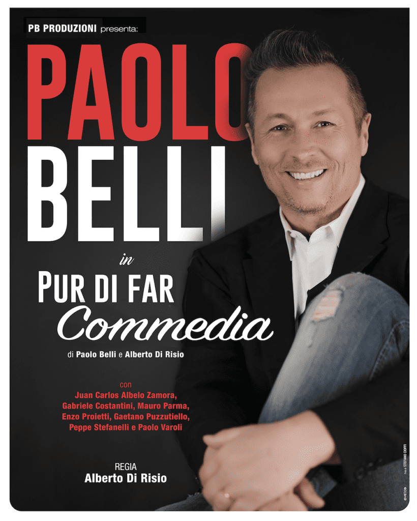 "Pur Di Fare Commedia" con Paolo Belli regia di Alberto Di Risio