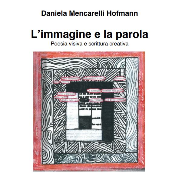 Poesia visiva cos'è come si fa: L'immagine e la parola il libro di Daniela Mencarelli Hofmann