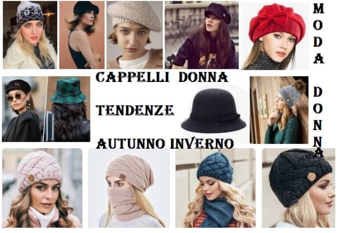 Cappelli donna tendenze moda autunno inverno 2021 2022