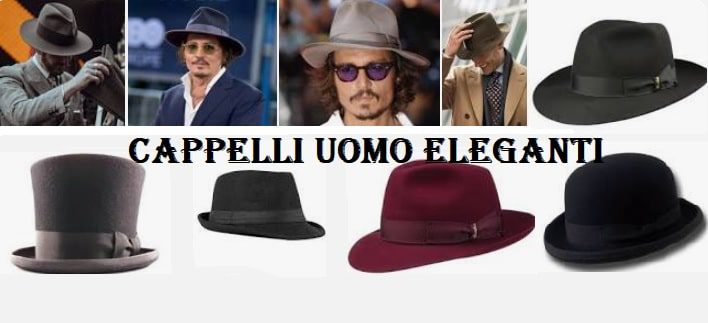Cappelli eleganti da uomo: Cilindro, Tuba, Bombetta, Fedora, Borsalino e Homburg