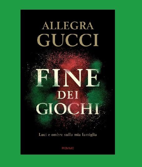 Libro dei Gucci Fine dei giochi. Luci e ombre sulla mia famiglia recensione