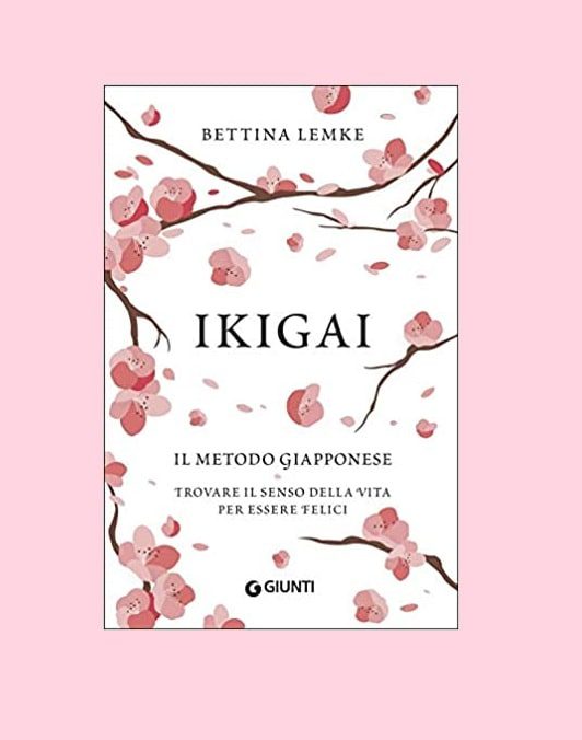 Ikigai: Il metodo giapponese. Trovare il senso della vita per essere felici recensione libro