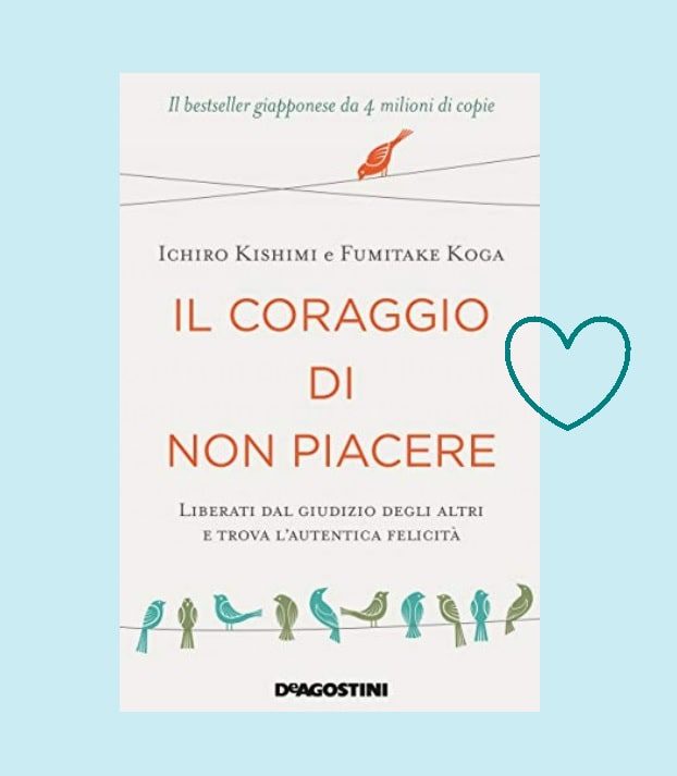 Il coraggio di non piacere libro motivazionale - Notizie In Vetrina