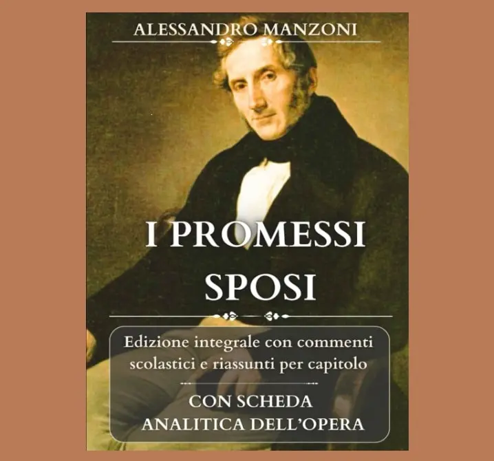 Edizione integrale con analisi, commenti scolastici e riassunti per capitolo Promessi Sposi 