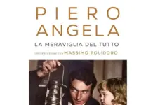 Libro di Piero Angela, La Meraviglia del Tutto. Conversazione con Massimo Polidoro Libro di Piero Angela, La Meraviglia del Tutto. Conversazione con Massimo Polidoro
