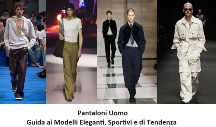 Pantaloni uomo: guida ai modelli eleganti, sportivi e di tendenza